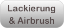 Lackierung
& Airbrush